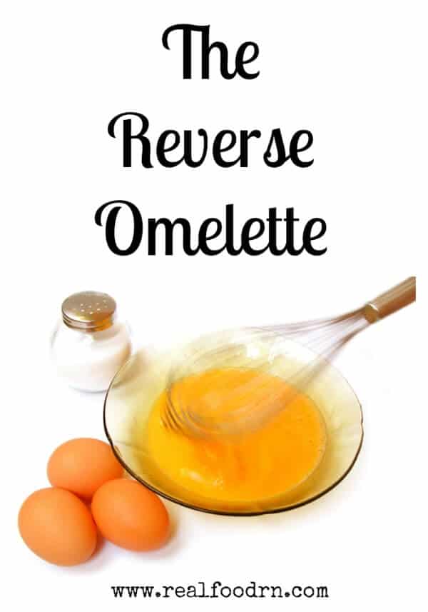The Reverse Omelette | Real Food RN