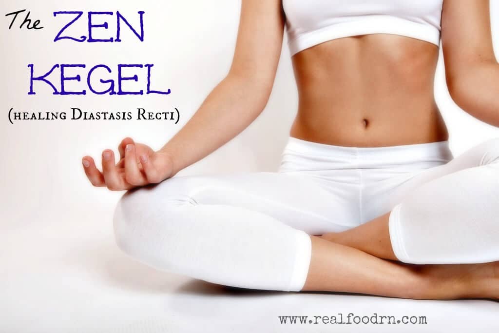 The Zen Kegel (healing Diastasis Recti) | Real Food RN