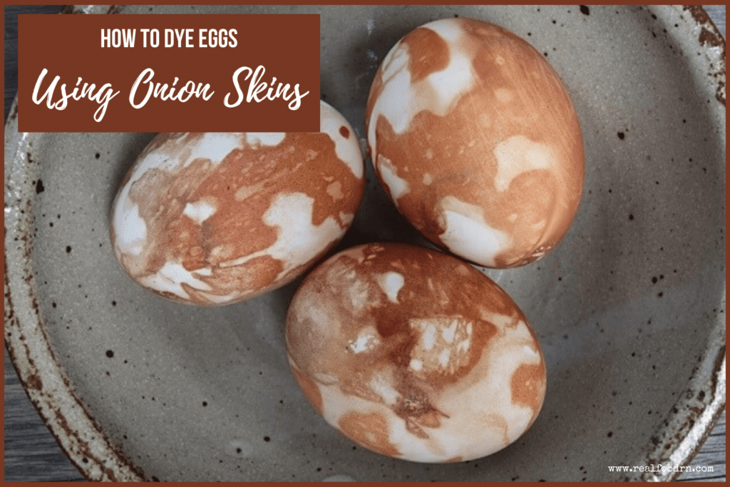 How To Dye Eggs Using Onion Skins | Real Food RN