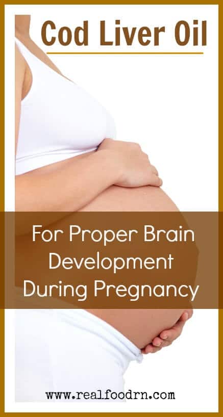 Cod Liver Oil For Proper Brain Development During Pregnancy | Real Food RN