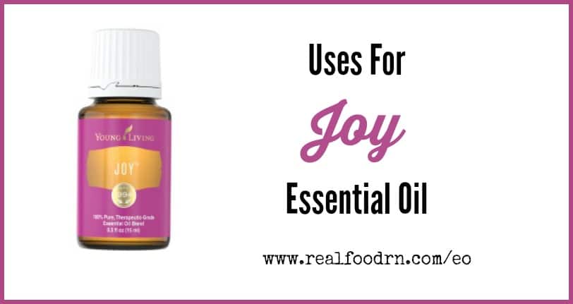 Uses for Joy Essential Oil | Real Food RN