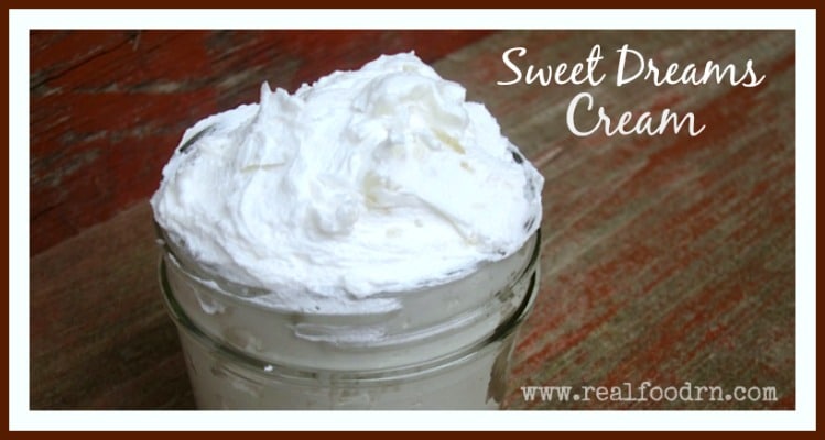 Sweet Dreams Cream | Real Food RN