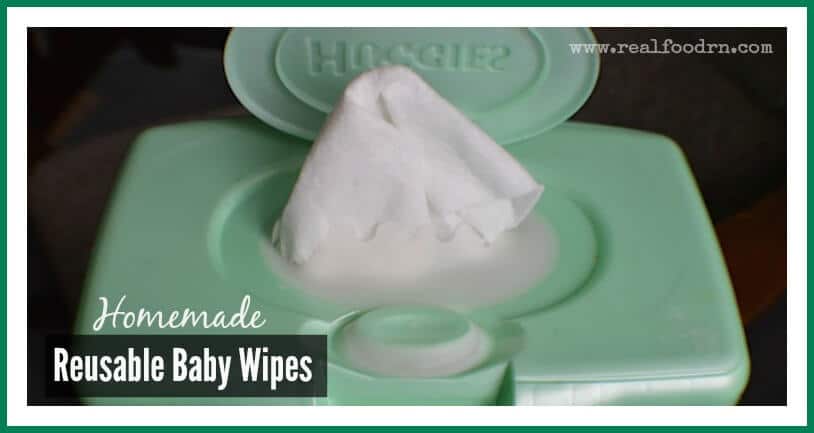 Homemade Reusable Baby Wipes | Real Food RN