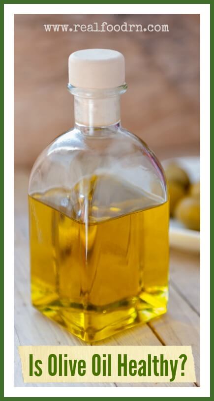 Is Olive Oil Healthy | Real Food RN