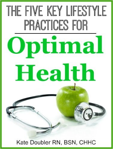 The Five Key Lifestyle Practices for Optimal Health (FREE)