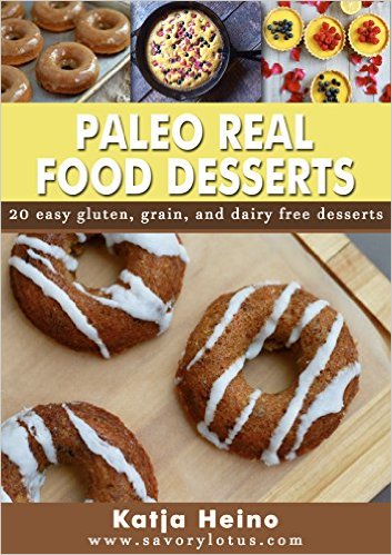 Paleo Real Food Desserts: 20 Easy Gluten, Grain, and Dairy Free Desserts (FREE)