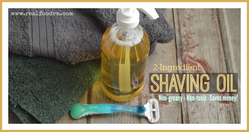 2-ingredient Non-toxic Shaving Oil | Real Food RN
