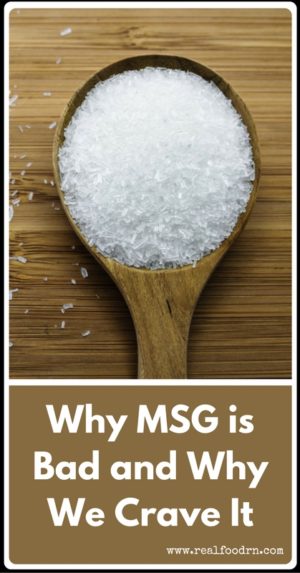 Why MSG is Bad and Why We Crave It Real Food RN Why MSG is Bad and Why We Crave It Real Food RN