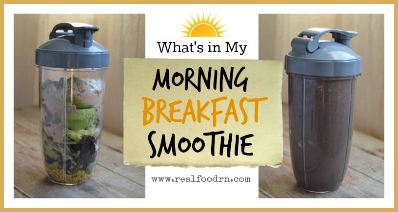 What's in My Morning Breakfast Smoothie | Real Food RN