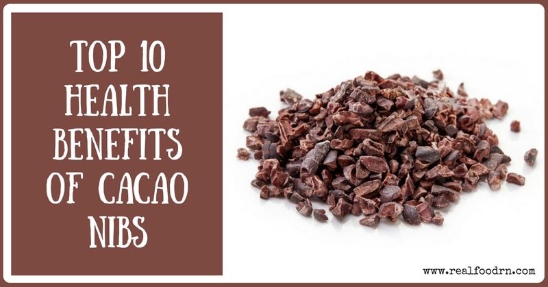Top 10 Health Benefits of Cacao Nibs | Real Food RN
