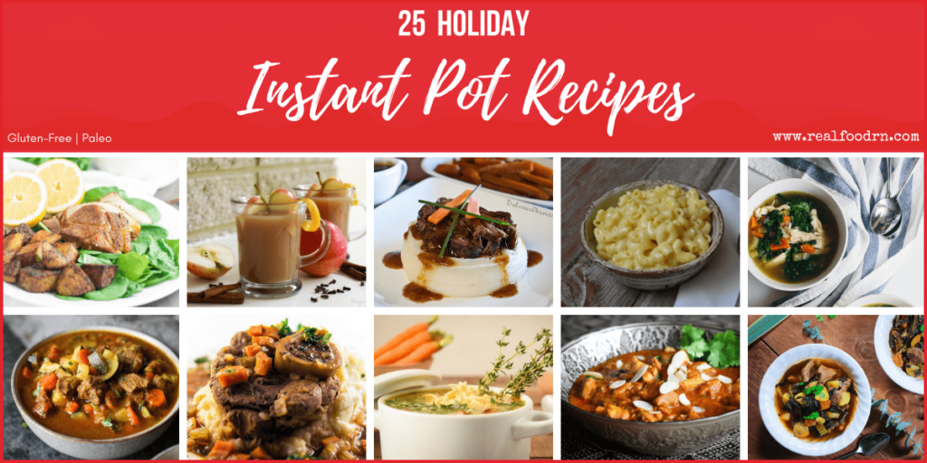 25 Instant Pot Recipes for the Holidays | Real Food RN