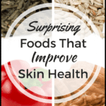 Surprising Foods That Improve Skin Health | Real Food RN