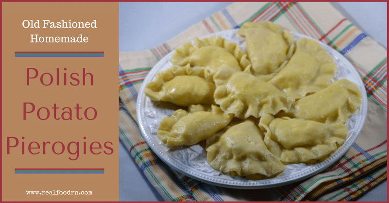 Old Fashioned Homemade Polish Potato Pierogies | Real Food RN