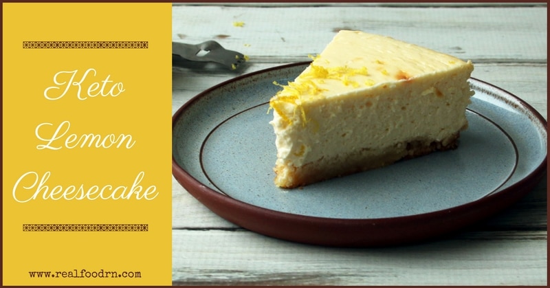 Keto Lemon Cheesecake | Real Food RN