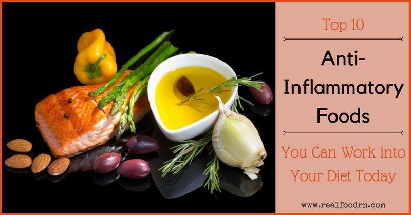 Top 10 Anti-Inflammatory Foods You Can Work into Your Diet Today | Real Food RN