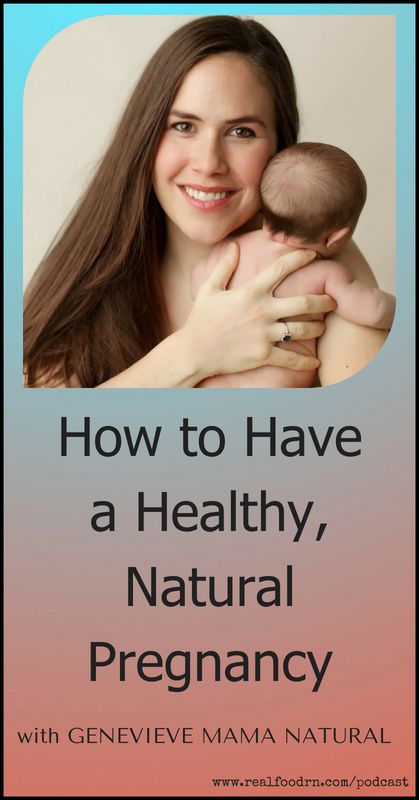 Episode #9: Genevieve Mama Natural - How to Have a Healthy, Natural Pregnancy | Real Food RN
