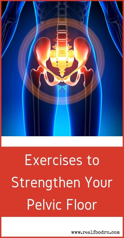 Exercises to Strengthen Your Pelvic Floor | Real Food RN