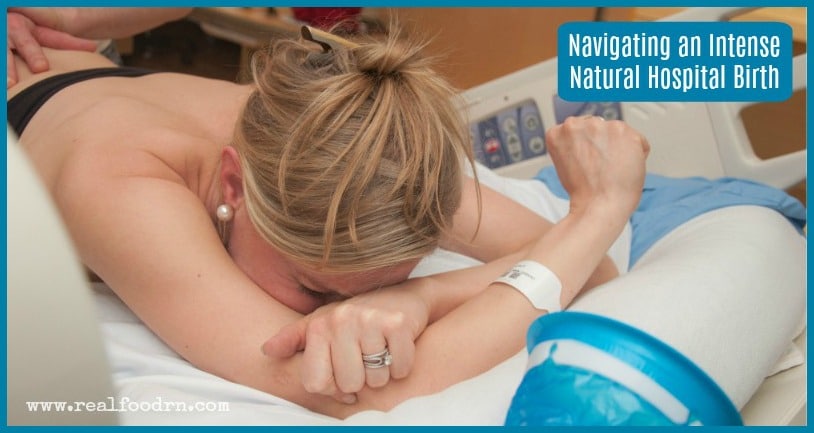 Navigating an Intense Natural Hospital Birth | Real Food RN