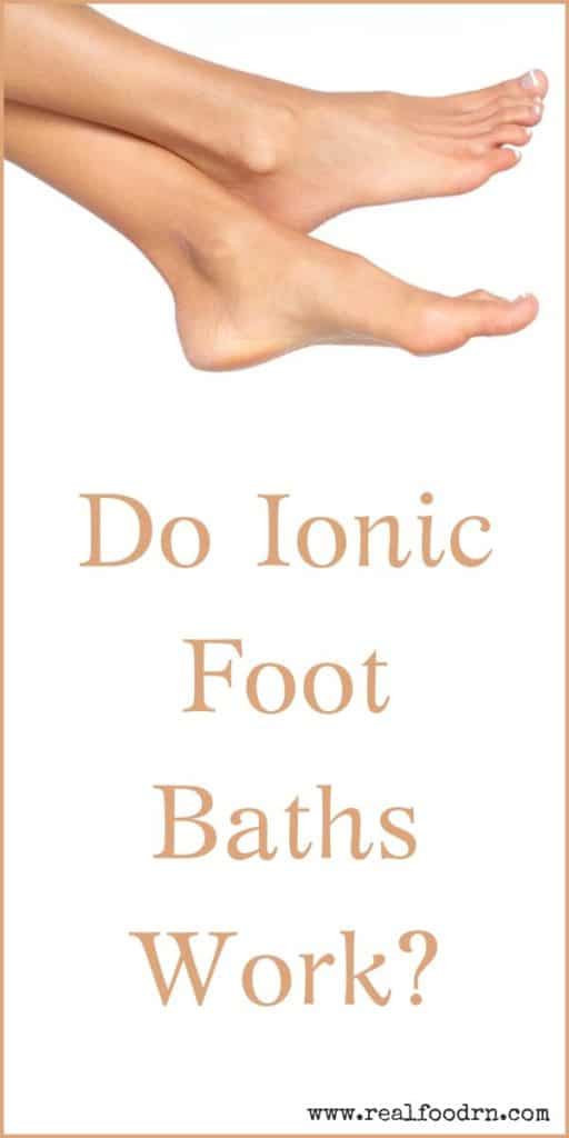 Do Ionic Foot Baths Work? | Real Food RN
