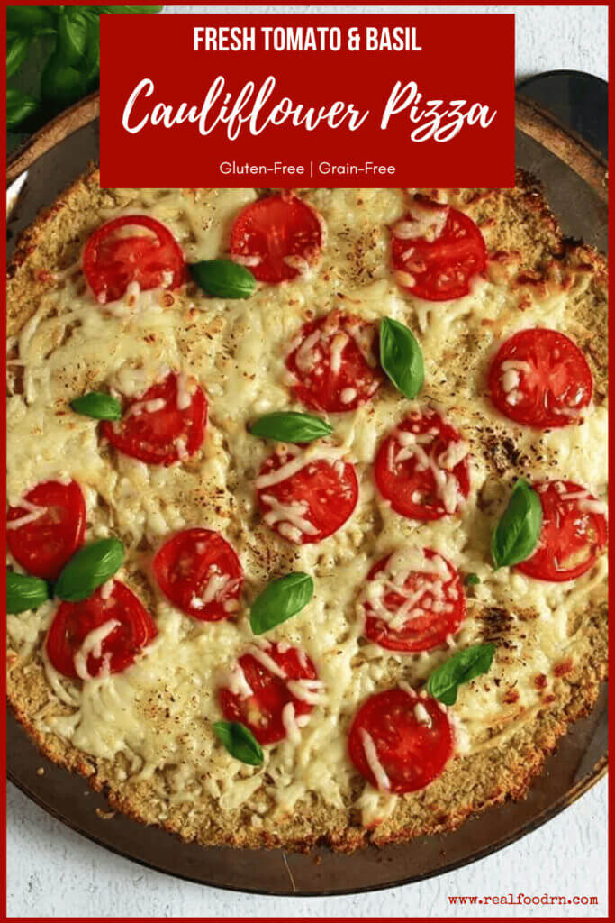 Grain-Free Fresh Tomato & Basil Cauliflower Pizza | Real Food RN