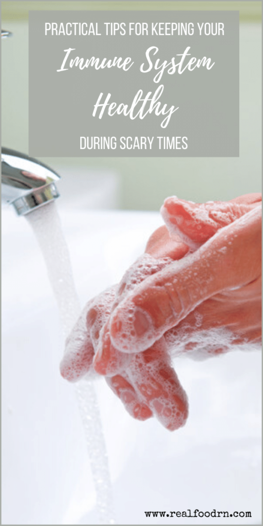 Practical Tips for Keeping Your Immune System Healthy During Scary Times | Real Food RN