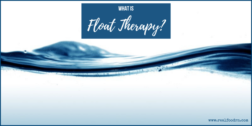 What is Float Therapy? | Real Food RN