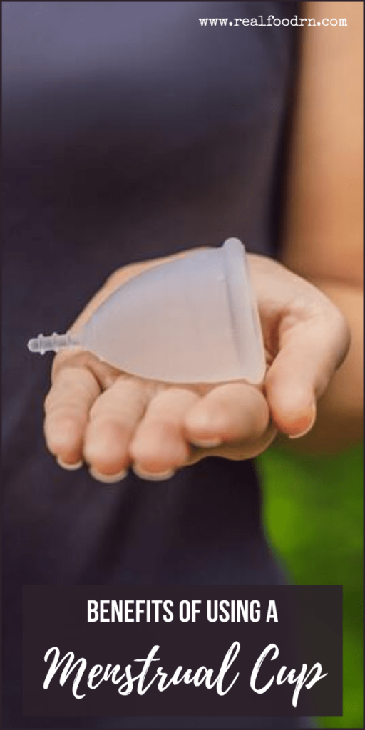 Benefits of Using a Menstrual Cup | Real Food RN
