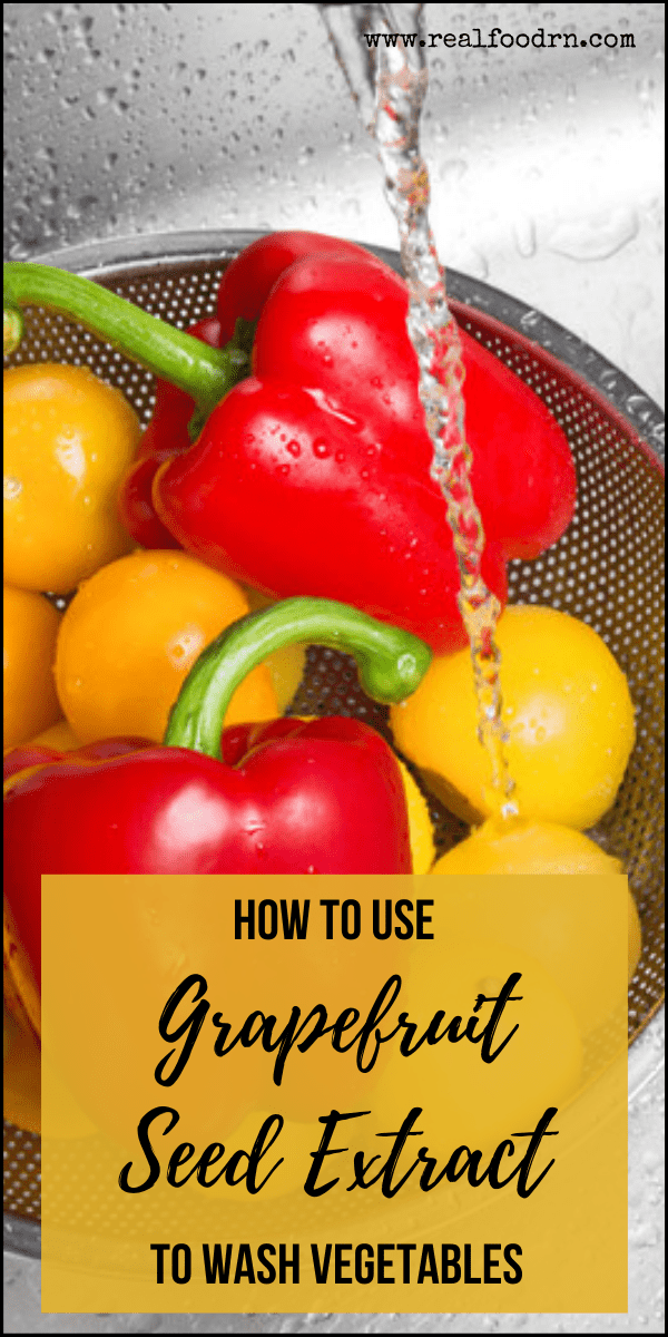 How to Use Grapefruit Seed Extract to Wash Vegetables Real Food RN