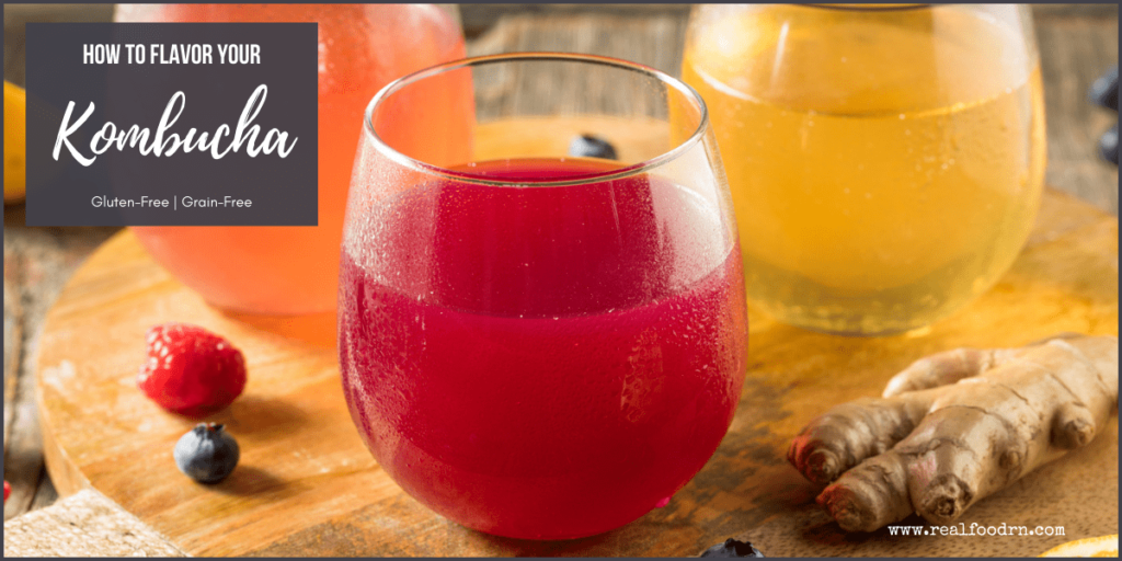How to Flavor Your Kombucha To Make it Really Tasty! Real Food RN