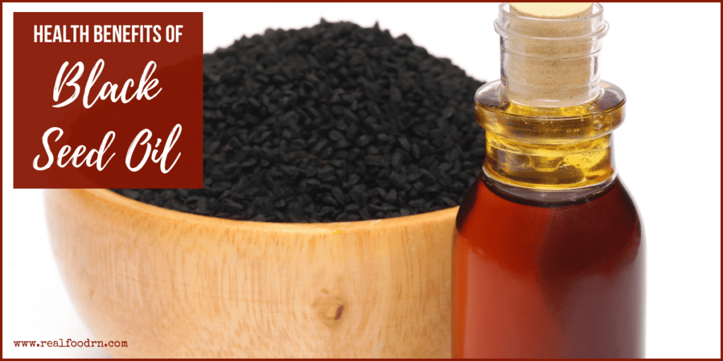 Health Benefits of Black Seed Oil | Real Food RN