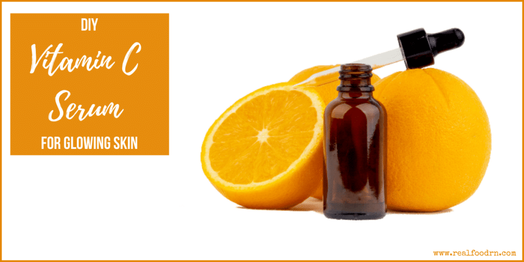 DIY Vitamin C Serum for Glowing Skin | Real Food RN