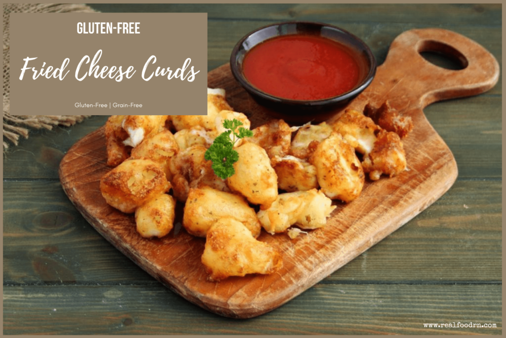 GlutenFree Fried Cheese Curds Real Food RN