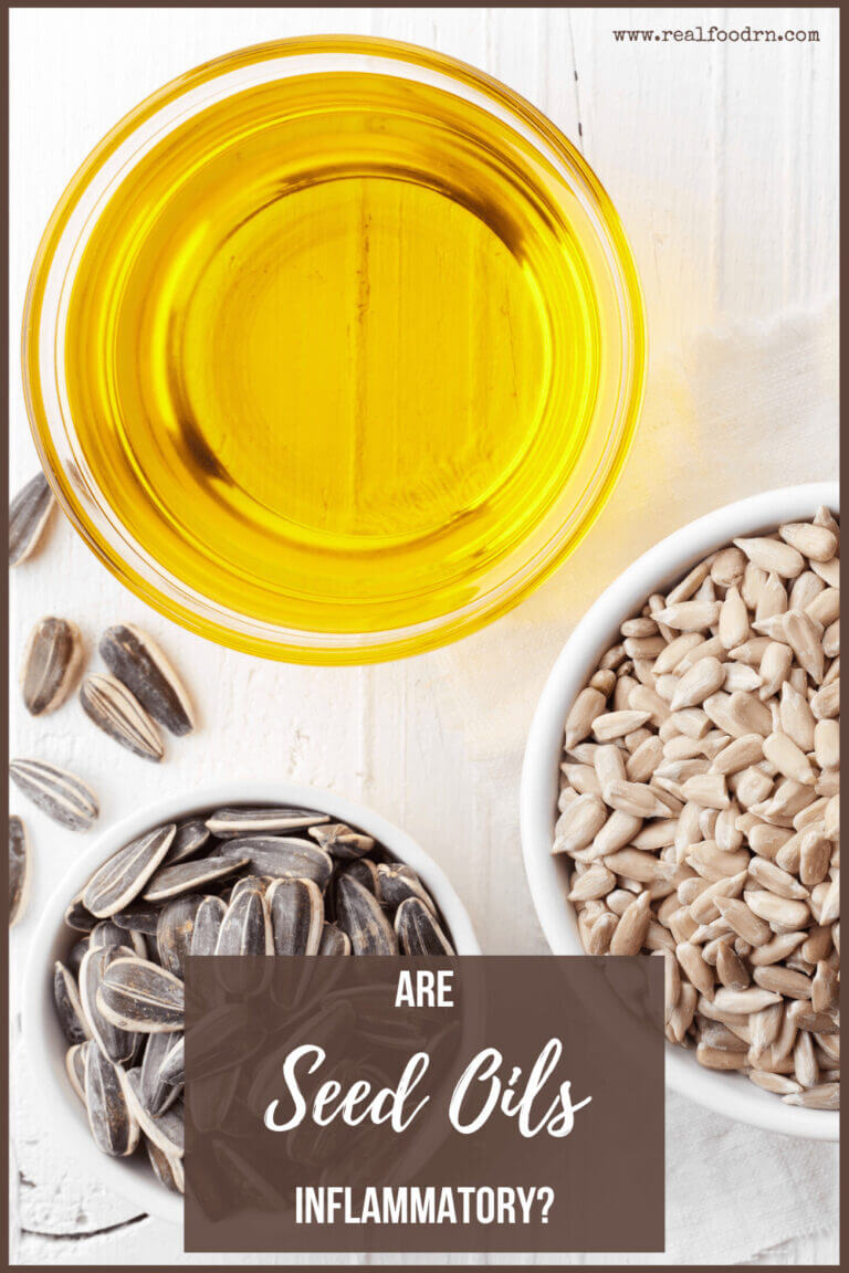 Are Seed Oils Inflammatory? Real Food RN
