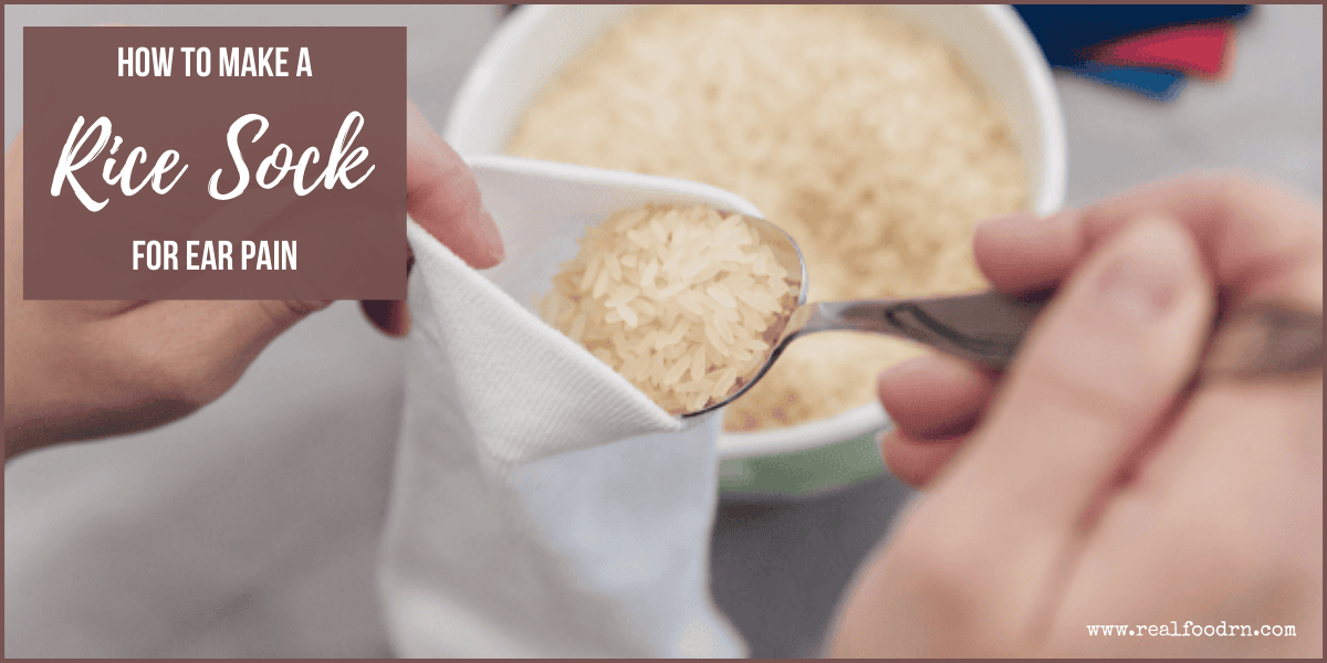 How to Make a Rice Sock for Ear Pain Real Food RN